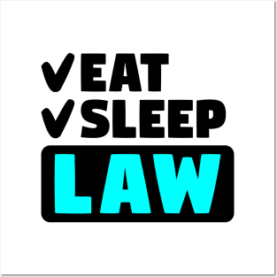 Eat, sleep, law Posters and Art